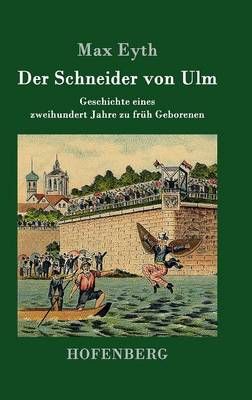 Der Schneider von Ulm By Max Eyth 9783843014328 (Hardback)