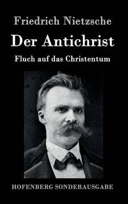 Der Antichrist By Friedrich Nietzsche 9783843015745 (Hardback)