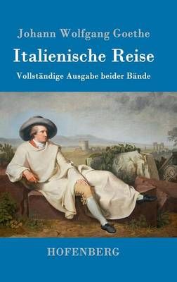 Italienische Reise By Johann Wolfgang Goethe 9783843017404 (Hardback)