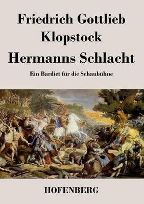 Hermanns Schlacht By Friedrich Gottlieb Klopstock 9783843018302