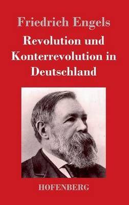 Revolution und Konterrevolution in Deutschland By Friedrich Engels