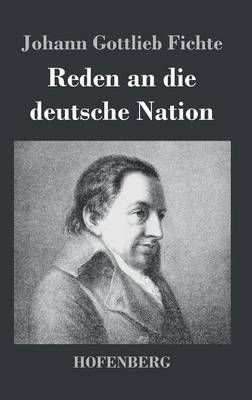 Reden an die deutsche Nation By Johann Gottlieb Fichte 9783843029438