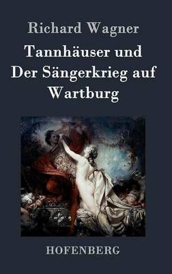 Tannhauser und Der Sangerkrieg auf Wartburg 9783843034500 (Hardback)