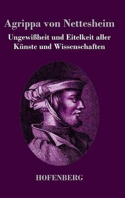 Ungewissheit und Eitelkeit aller Kunste und Wissenschaften (Hardback)
