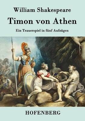Timon von Athen:Ein Trauerspiel in fünf Aufzügen 9783843037587