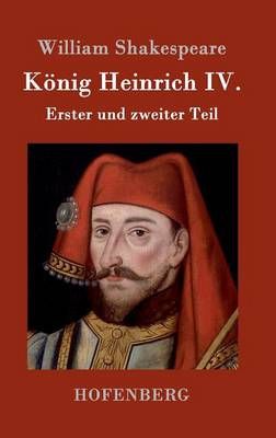 Koenig Heinrich IV. By William Shakespeare 9783843037853 (Hardback)