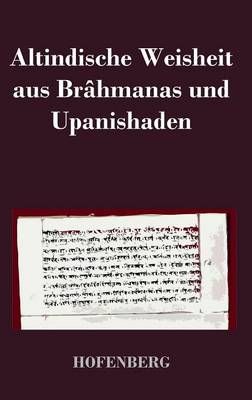 Altindische Weisheit aus Brahmanas und Upanishaden By Anonym