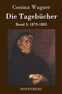 Die Tagebucher in drei Banden By Cosima Wagner 9783843040624