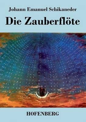 Die Zauberfloete By Johann Emanuel Schikaneder 9783843040839