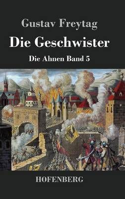 Die Geschwister By Gustav Freytag 9783843043229 (Hardback)