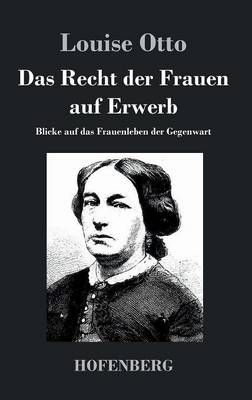 Das Recht der Frauen auf Erwerb By Louise Otto-Peters 9783843046503