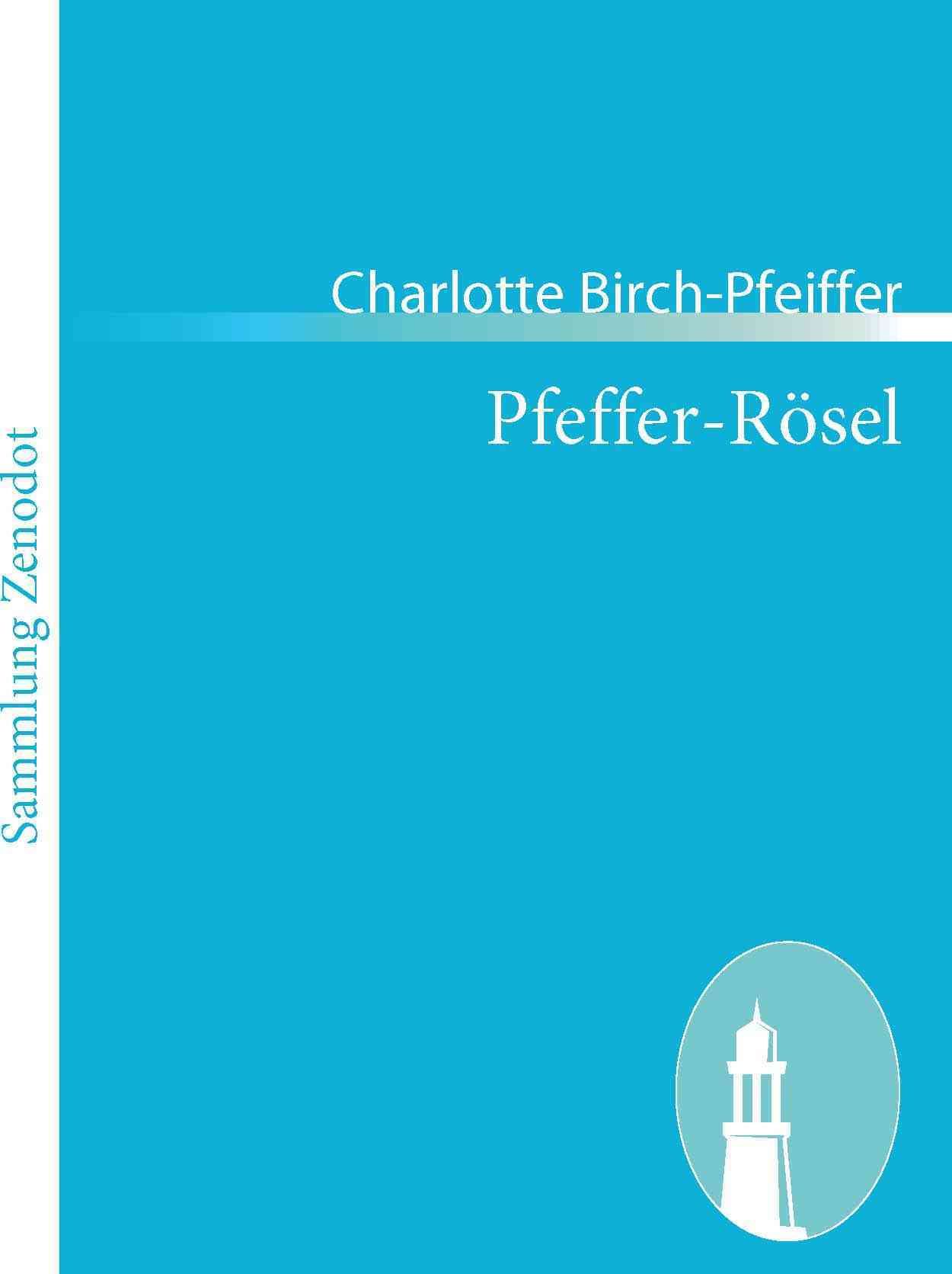 Pfeffer-Roesel By Charlotte Birch-Pfeiffer 9783843050913 (Paperback)
