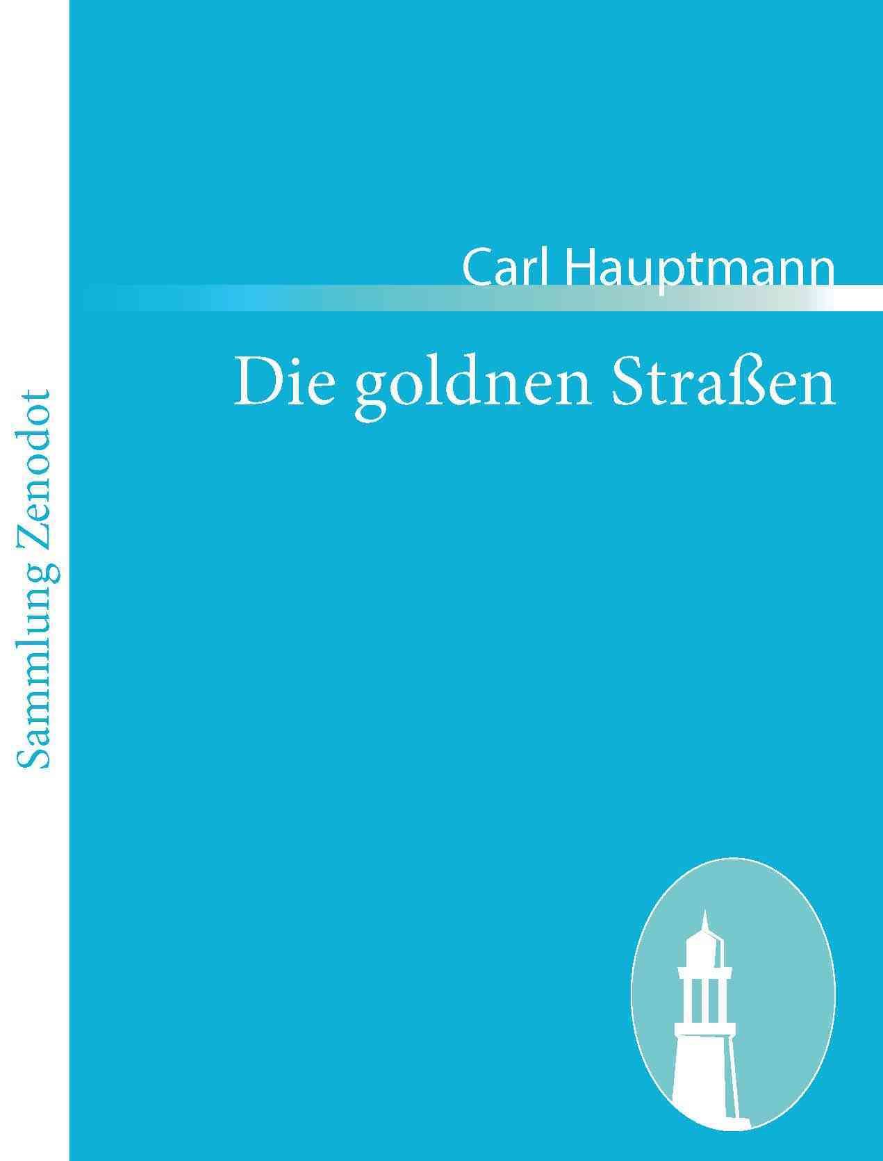 Die goldnen Strassen By Carl Hauptmann 9783843055017 (Paperback)