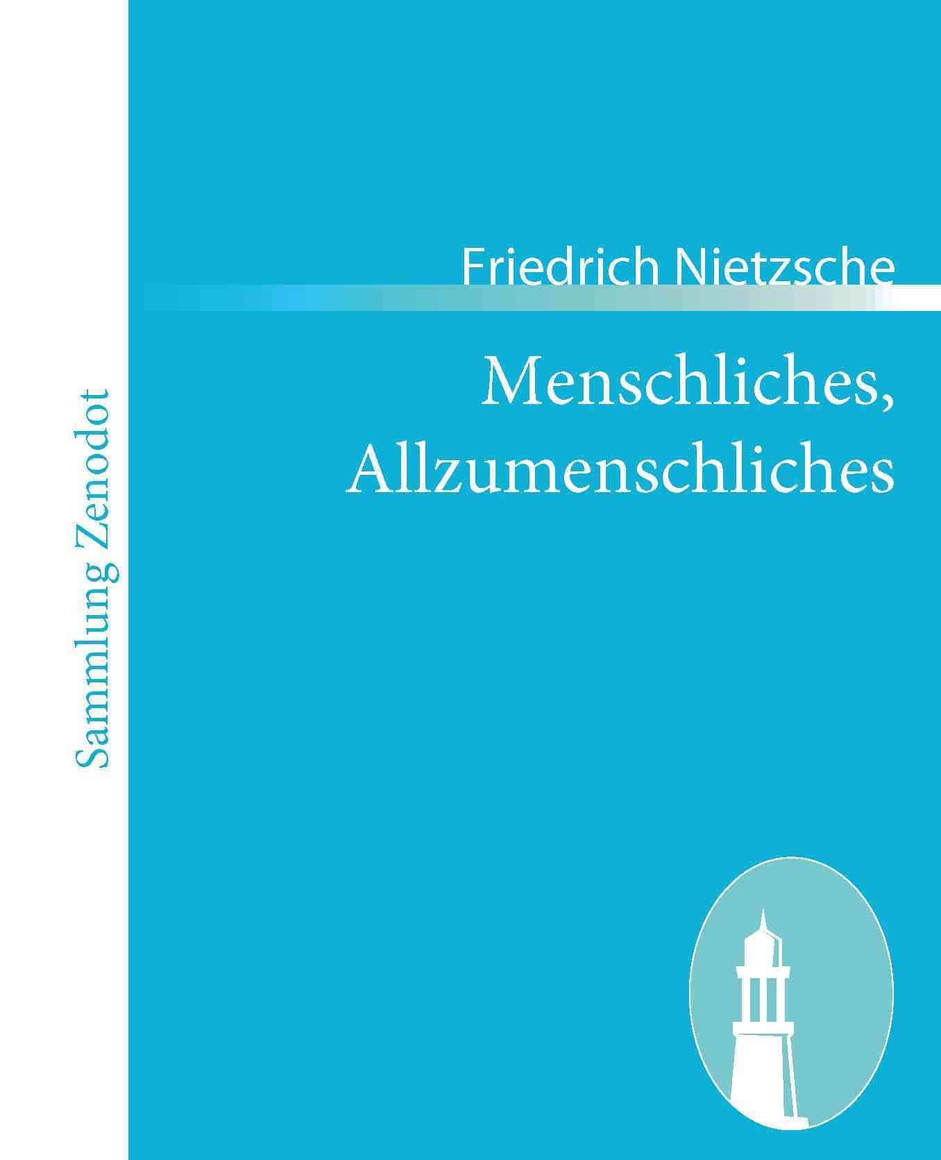 Menschliches, Allzumenschliches By Friedrich Wilhelm Nietzsche