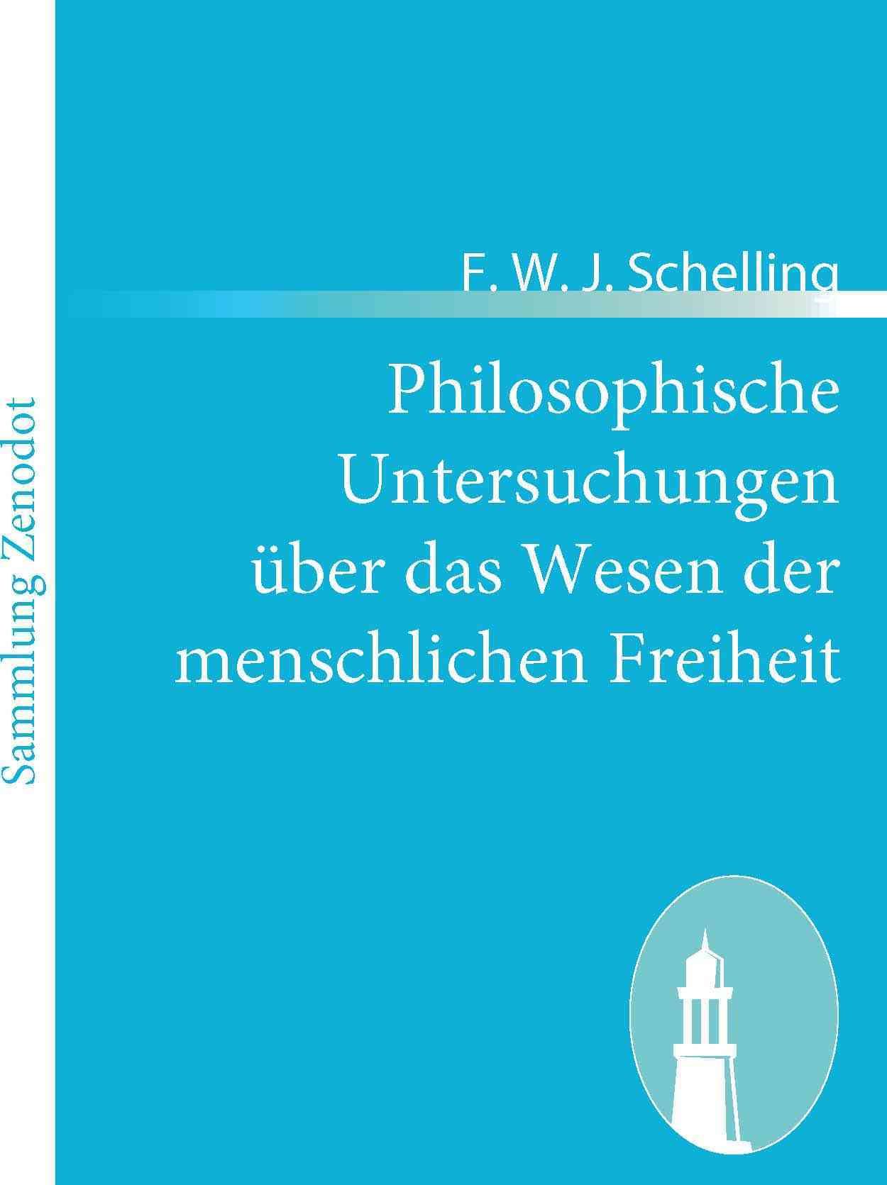 Philosophische Untersuchungen uber das Wesen der menschlichen Freiheit