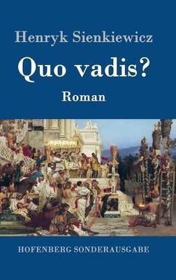 Quo vadis? By Henryk Sienkiewicz 9783843068758 (Hardback)