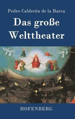 Das grosse Welttheater By Pedro Calderon de la Barca 9783843069052