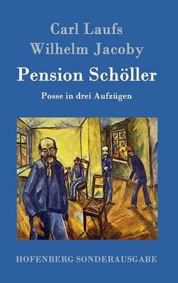 Pension Schöller:Posse in drei Aufzügen By Carl Laufs 9783843078535