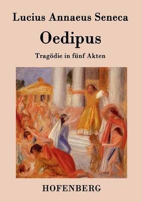 Oedipus By Lucius Annaeus Seneca 9783843078757 (Paperback)