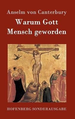 Warum Gott Mensch geworden By Anselm Von Canterbury 9783843082815