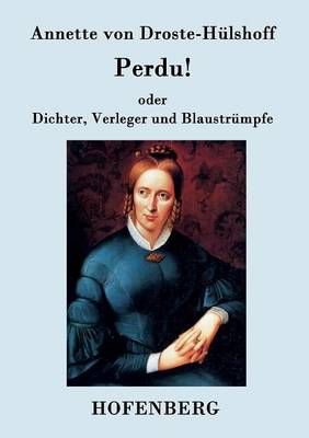 Perdu! oder Dichter, Verleger und Blaustrumpfe 9783843093941