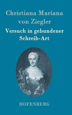 Versuch in gebundener Schreib-Art By Christiana Mariana Von Ziegler