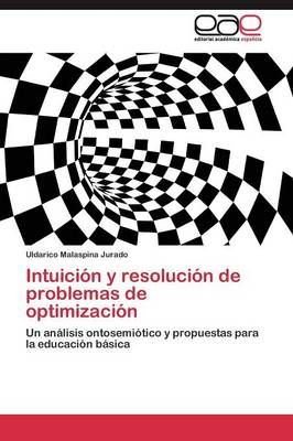 Intuicion y resolucion de problemas de optimizacion 9783844336627