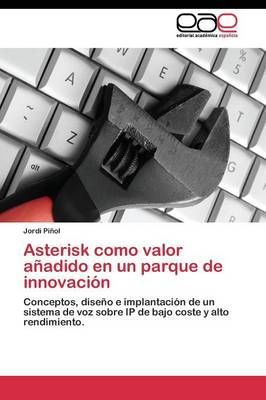Asterisk como valor anadido en un parque de innovacion By Pinol Jordi