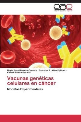 Vacunas geneticas celulares en cancer By Herrero Cervera Maria Jose