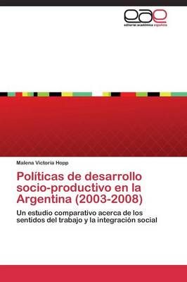 Politicas de desarrollo socio-productivo en la Argentina (2003-2008)