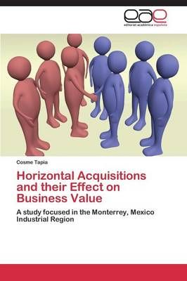 Horizontal Acquisitions and their Effect on Business Value (Paperback)