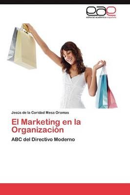 El Marketing En La Organizacion By Jes S De La Caridad Mesa Oramas
