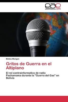 Gritos de Guerra en el Altiplano By Mongan Matias 9783844342512
