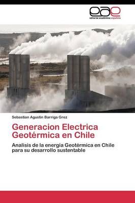 Generacion Electrica Geotermica en Chile 9783844345230 (Paperback)