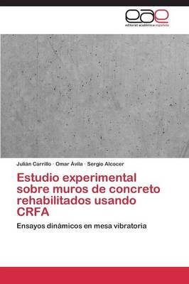 Estudio Experimental Sobre Muros de Concreto Rehabilitados Usando Crfa