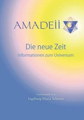 Amadeii - Die neue Zeit By Ingeburg Maria Schmitz 9783844853391