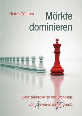 Märkte dominieren:Gesetzmäßigkeiten des Brandings von Airwaves bis Zalando