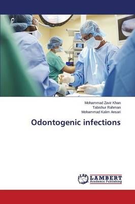 Odontogenic infections By Khan Mohammad Zavir 9783845405681