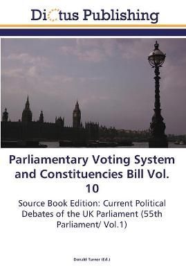 Parliamentary Voting System and Constituencies Bill Vol. 10