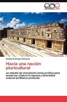 Hacia una nacion pluricultural By Ortega Villasenor Humberto