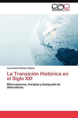La Transicion Historica en el Siglo XXI By Romero Reyes Luis Antonio