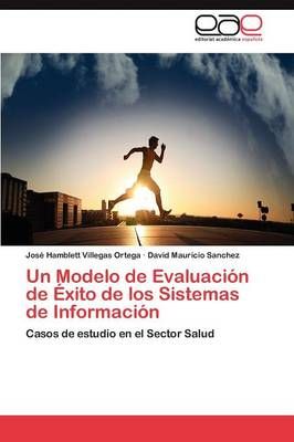 Un Modelo de Evaluacion de Exito de los Sistemas de Informacion