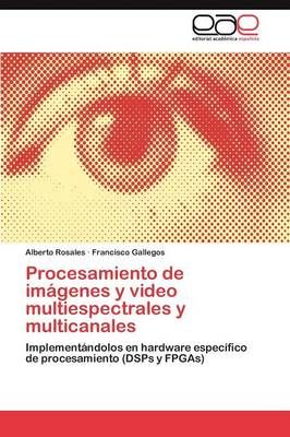 Procesamiento de imagenes y video multiespectrales y multicanales