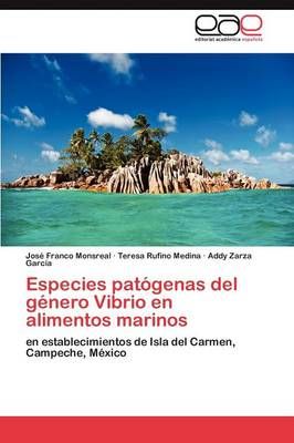 Especies patogenas del genero Vibrio en alimentos marinos (Paperback)