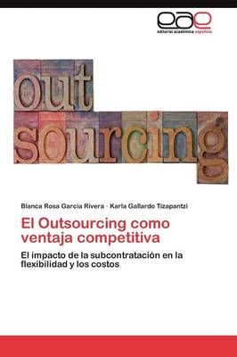 El Outsourcing como ventaja competitiva By Garcia Rivera Blanca Rosa