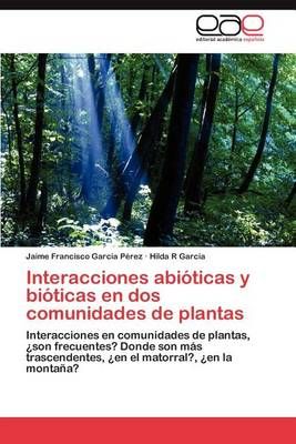 Interacciones Abioticas y Bioticas En DOS Comunidades de Plantas