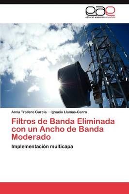 Filtros de Banda Eliminada con un Ancho de Banda Moderado (Paperback)