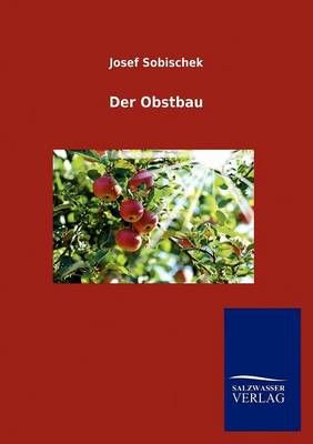 Der Obstbau By Josef Sobischek 9783846003497 (Paperback)