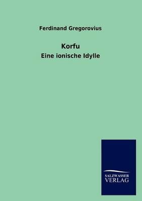 Korfu By Ferdinand Gregorovius 9783846012338 (Paperback)
