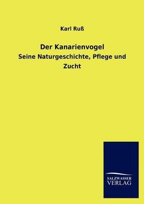 Der Kanarienvogel By Karl Russ 9783846016626 (Paperback)